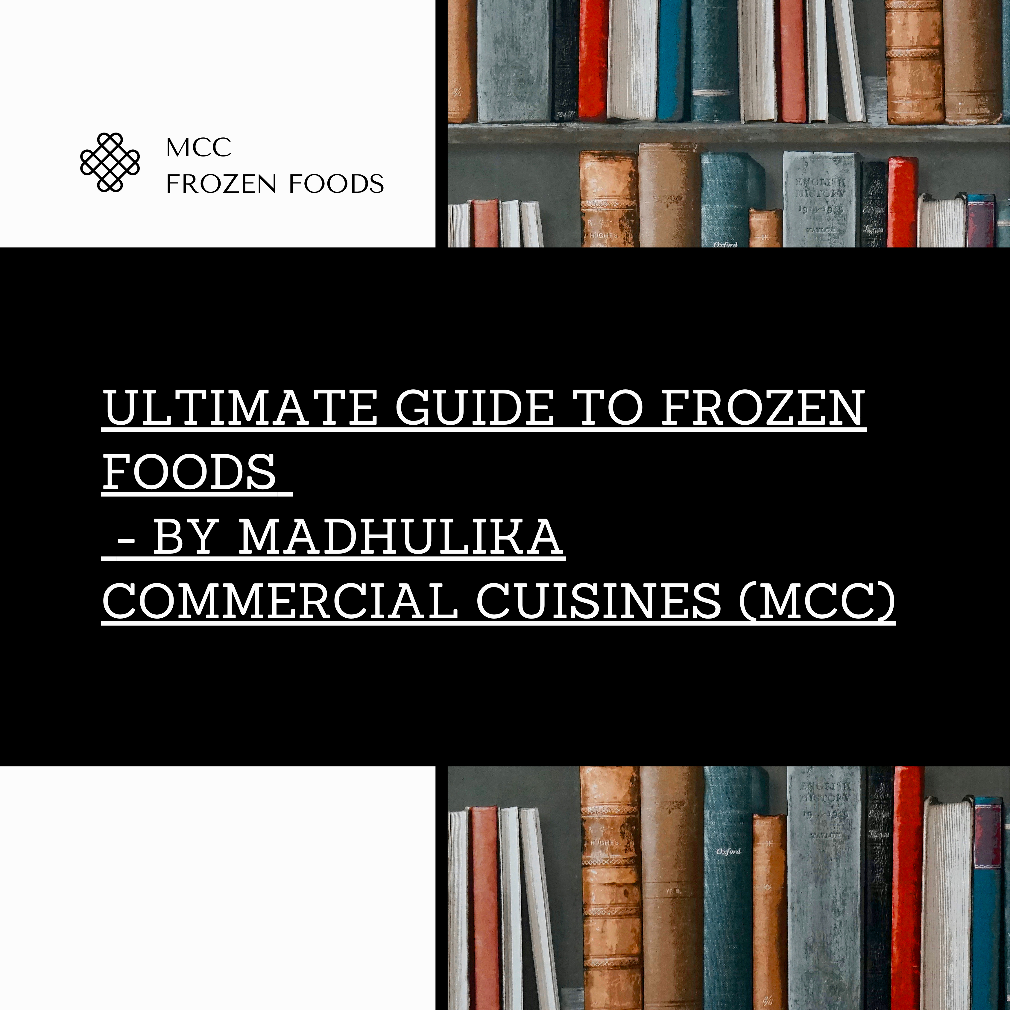 Ultimate Guide to Frozen Foods by Madhulika Commercial Cuisines (MCC)